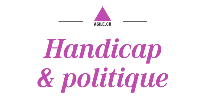 Logo Agil.ch et lettrage «Handicap & politique»