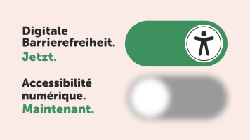 Visuel de la campagne. Sur le côté gauche, on peut lire en allemand et en dessous en français "Digitale Barrierefreiheit." et en vert "Jetzt." et"Accessibilité numérique." et en vert "Maitenant". Sur le côté droit, on peut voir deux boutons numériques que l'on peut activer en les faisant glisser (comme on le fait sur les téléphones portables). Le bouton désactivé en bas est gris, très flou et à peine visible, le bouton activé en haut est clair et net , vert et avec une personne symbolisée dessus.