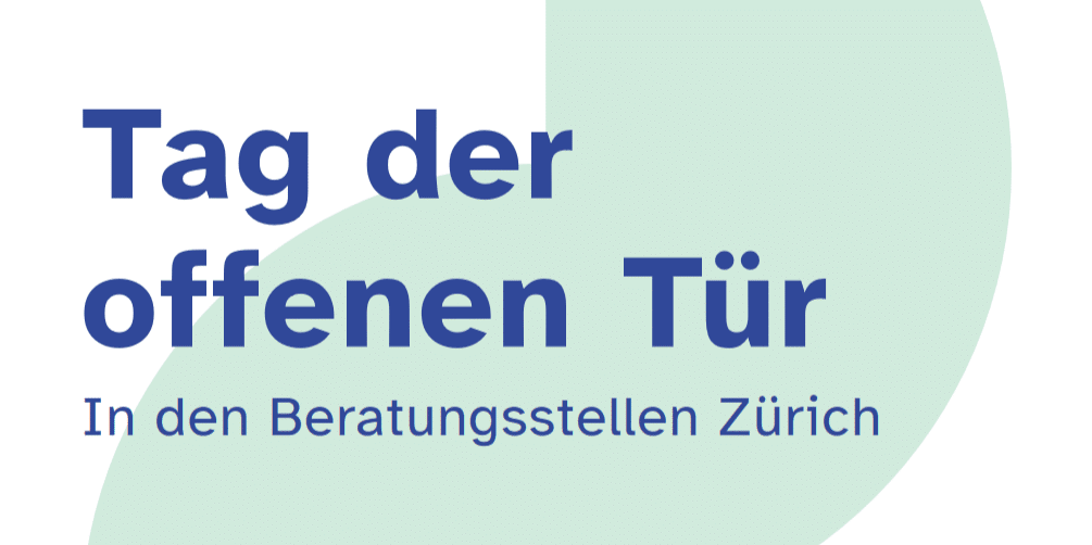 Flyerausschnitt. Darauf steht: "Tag der offenen Tür in den Beratungsstellen Zürich).