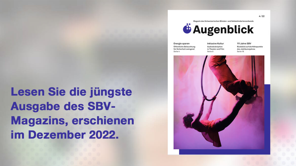 Teaser der neuen Ausgabe der SBV-Zeitschrift "Augenblick", erschienen am 15. Dezember 2022